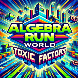 Algebra Run World Toxic Factory