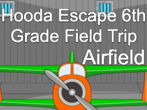 Hooda Escape 6th Grade Field Trip Airfield