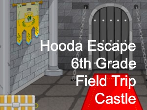 Hooda Escape 6th Grade Field Trip Castle