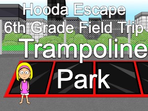 Hooda Escape 6th Grade Field Trip Trampoline Park